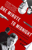 One minute to midnight : Kennedy, Khrushchev, and Castro on the brink of nuclear war
