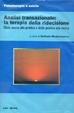 Cover of Analisi transazionale: la terapia della ridecisione
