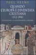 Cover of Quando l'Europa è diventata cristiana (312-394)