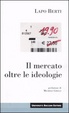 Cover of Il mercato oltre le ideologie
