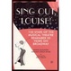 Cover of Sing Out, Louise!