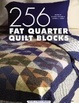 Cover of 256 Fat Quarter Quilt Blocks