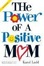 Cover of "Power of a Positive Mom"