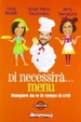 Cover of Di necessità, menù. Mangiare da re in tempi di crisi