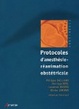 Cover of Protocoles d'anesthésie-réanimation obstétricale