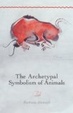 Cover of The Archetypal Symbolism of Animals