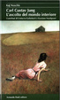 Cover of Carl Gustav Jung L'ascolto del mondo interiore