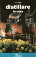 Cover of Distillare in casa