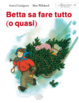 Cover of Betta sa fare tutto (o quasi)