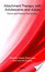 Cover of Attachment Therapy with Adolescents and Adults