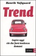 Cover of Trend. Capire oggi quello che farà tendenza domani