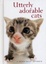 Cover of Utterly Adorable Cats