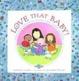 Cover of Love That Baby!
