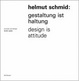 Cover of helmut schmid - gestaltung ist haltung/design is attitude