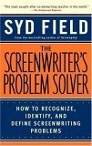 The Screenwriter's Problem Solver : How to Recognize, Identify, and Define Screenwriting Problems