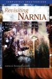 Revisiting Narnia : Fantasy, Myth and Religion in C. S. Lewis' Chronicles (Smart Pop series)