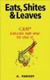 Cover of Eats, Shites & Leaves