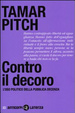 Cover of Contro il decoro. L'uso politico della pubblica decenza