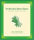 It's Not Easy Being Green : And Other Things to Consider