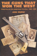 Cover of Guns That Won The West-Hardbound