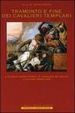 Cover of Tramonto e fine dei cavalieri templari