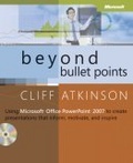Beyond Bullet Points : Using Microsoft  Office PowerPoint  2007 to Create Presentations That Inform, Motivate, and Inspire (Bpg - Other)