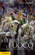 Cover of A ferro e fuoco. La guerra civile europea (1914-1945)