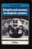 Integrity and Recovery in Computer Systems (The LSE/NCC Monographs on Information Systems Analysis & Design)