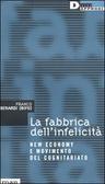 La fabbrica dell'infelicità New economy e movimento del cognitariato