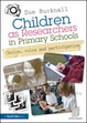 Cover of Children as Researchers in Primary Schools