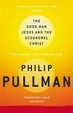 Cover of The Good Man Jesus and the Scoundrel Christ