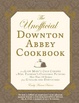 Cover of The Unofficial Downtown Abbey Cookbook