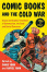 Cover of Comic Books and the Cold War, 1946-1962