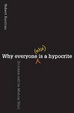 Cover of Why Everyone (Else) is a Hypocrite