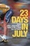 Cover of "23 Days in July" Cover of "23 Days in July"