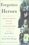 Cover of "Forgotten Heroes" Cover of "Forgotten Heroes"