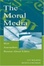 Cover of "The Moral Media" Cover of "The Moral Media"