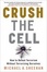 Cover of "Crush the Cell" Cover of "Crush the Cell"
