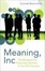Cover of "Meaning, Inc." Cover of "Meaning, Inc."