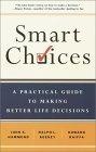Smart choices:a practical guide to making better life decisions