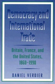 Democracy and international trade:Britain, France, and the United States, 1860-1990