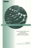Civil engineering in the Asia region:Asian infrastructure, sustainable development, and project management : proceeding of the first International civil engineering conference : the Manila Hotel, Manila, Philippines, February 19-20, 1998