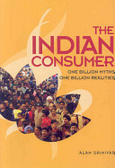 The Indian consumer:one billion myths one billion realities