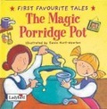 The Magic Porridge Pot  : based on a traditional folk tale