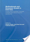 Multinationals and economic growth in East Asia:foreign direct investment, corporate strategies and national economic development