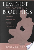 Feminist approaches to bioethics:theoretical reflections and practical applications
