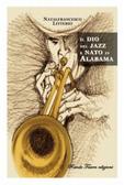 Il Dio del Jazz è nato in Alabama - Natalfrancesco Litterio