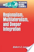 Regionalism, multilateralism, and deeper integration