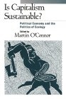 Is capitalism sustainable?:political economy and the politics of ecology
