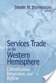 Services trade in the Western Hemisphere:liberalization, integration, and reform